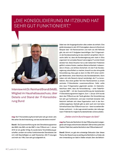Beitrag in der .public / Ausgabe 03-2016: Interview mit Dr. Reinhard Brandl (MdB) über Details und Stand der IT-Konsolidierung Bund msg: „Die Konsolidierung im ITZBund hat sehr gut funktioniert.“